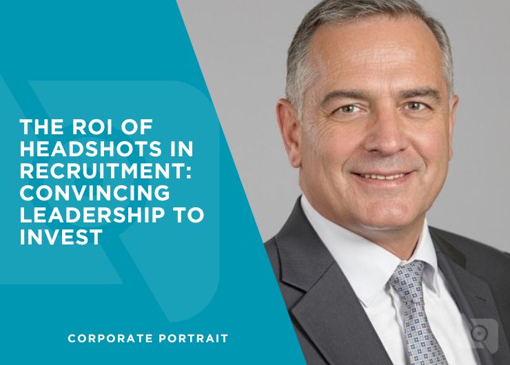 The ROI of Headshots in Recruitment: Convincing Leadership to Invest